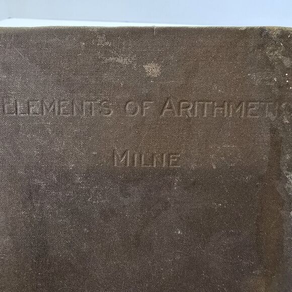 Milne's Elements of‎ Arithmetic by William J Milne HC 1893 - Picture 1 of 10